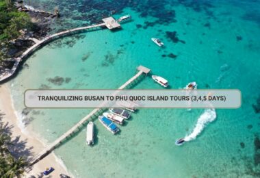 Tranquilizing Busan To Phu Quoc Island Tours