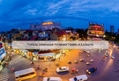 Typical Denpasar To Hanoi Tours