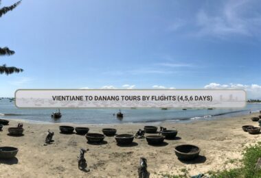 Vientiane To Danang Tours By Flights (4,5,6 Days)