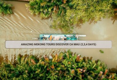 Amazing Mekong Tours Discover Ca Mau (2,3,4 Days)