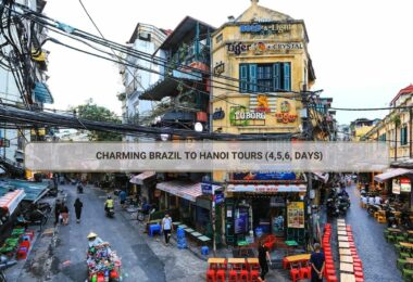 Charming Brazil To Hanoi Tours (4,5,6, Days)