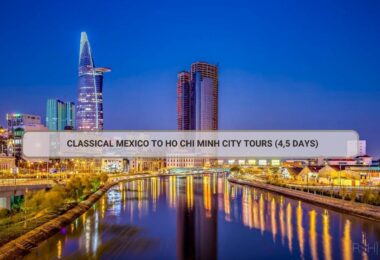 Classical Mexico To Ho Chi Minh City Tours