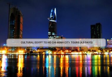 Cultural Egypt To Ho Chi Minh City Tours (4,5 Days)