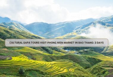 Cultural Sapa Tours Visit Phong Nien Market In Bao Thang: 3 Days