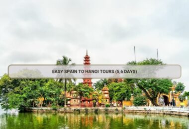 Easy Spain To Hanoi Tours (5,6 Days)