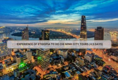 Experience Of Ethiopia To Ho Chi Minh City Tours