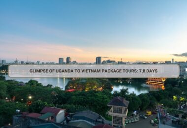 Glimpse Of Uganda To Vietnam Package Tours: 7,8 Days