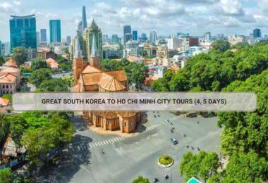 Great South Korea To Ho Chi Minh City Tours (4, 5 Days)