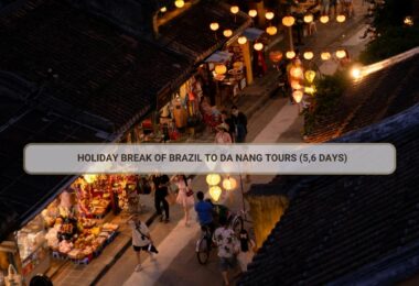 Holiday Break Of Brazil To Da Nang Tours