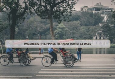 Immersing Philippines to Hanoi Tours: 5,6 days