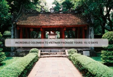 Incredible Colombia To Vietnam Package Tours: 10,12 Days