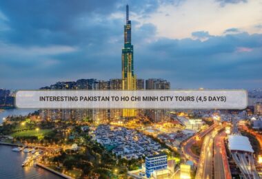 Interesting Pakistan To Ho Chi Minh City Tours