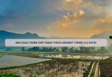 Mai Chau Tours Visit Dong Thech Ancient Tombs (2,3 Days)