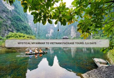 Mystical Myanmar To Vietnam Package Tours: 5,6 Days