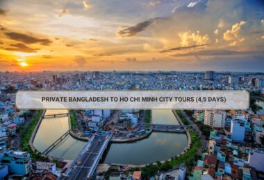 Private Bangladesh To Ho Chi Minh City Tours