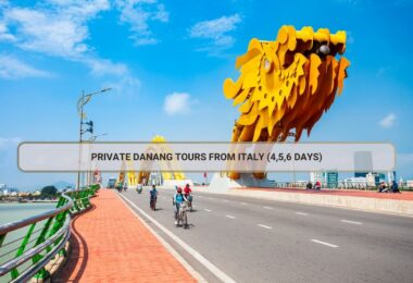 Private Danang Tours From Italy (4,5,6 Days)