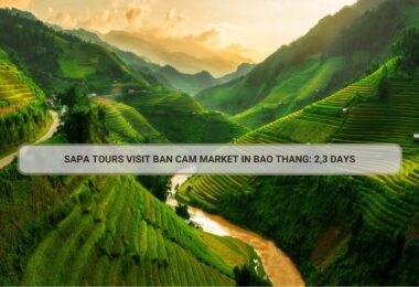 Sapa Tours Visit Ban Cam Market In Bao Thang: 2,3 Days