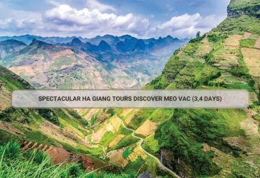 Spectacular Ha Giang Tours Discover Meo Vac (3,4 Days)