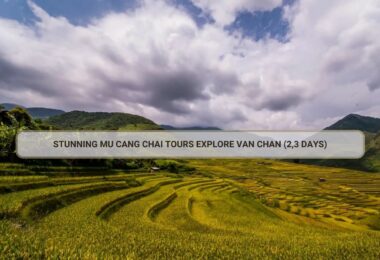 Stunning Mu Cang Chai Tours Explore Van Chan (2,3 Days)