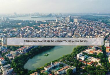 Stunning Pakistan to Hanoi tours (4,5,6, days)