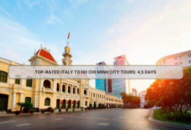 Top-Rated Italy To Ho Chi Minh City Tours: 4,5 Days