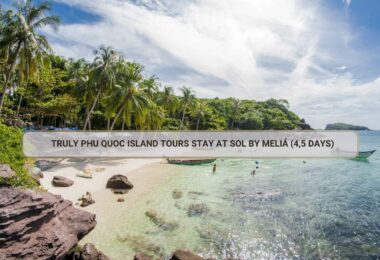 Truly Phu Quoc Island Tours Stay At Sol By Meliá