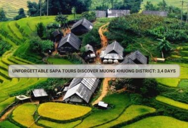 Unforgettable Sapa tours discover Muong Khuong District: 3,4 days