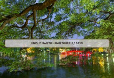 Unique Iran To Hanoi Tours: 5,6 Days