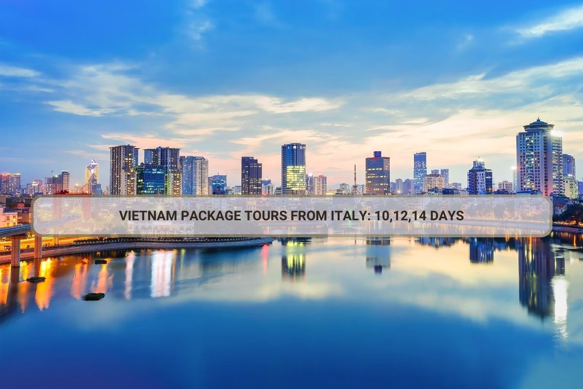 Vietnam Package Tours From Italy: 10,12,14 Days
