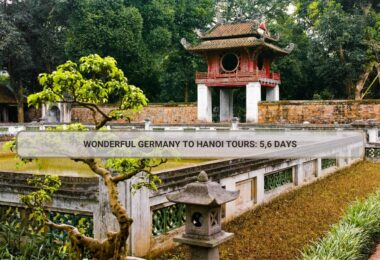 Wonderful Germany To Hanoi Tours: 5,6 Days