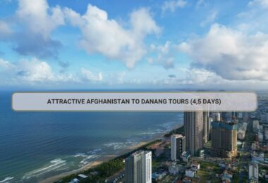 Attractive Afghanistan To Danang Tours (4,5 Days)