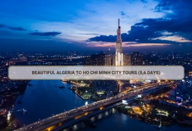 Beautiful Algeria to Ho Chi Minh City tours (5,6 days)