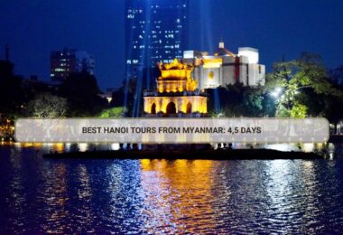 Best Hanoi Tours From Myanmar: 4,5 Days