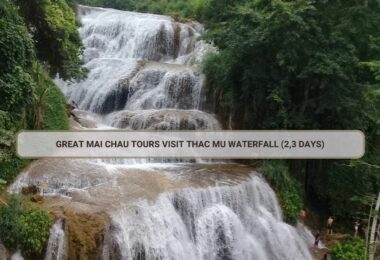 Great Mai Chau Tours Visit Thac Mu Waterfall (2,3 Days)