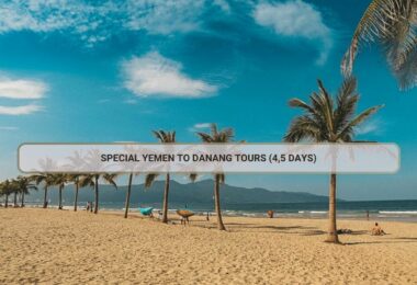 Special Yemen to Danang tours (4,5 days)