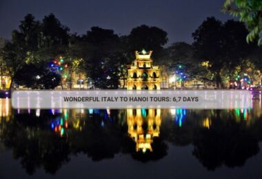 Wonderful Italy To Hanoi Tours: 6,7 Days