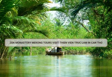 Zen Monastery Mekong Tours Visit Thien Vien Truc Lam In Can Tho