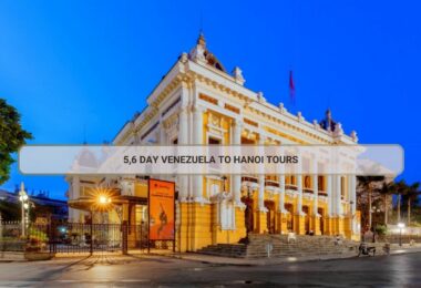 5,6 Day Venezuela To Hanoi Tours