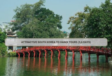 Attractive South Korea To Hanoi Tours (5,6 Days)