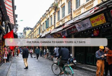 Cultural Canada To Hanoi Tours: 6,7 Days