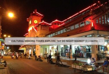 Cultural Mekong Tours Explore Tay Do Night Market (2,3 Days)