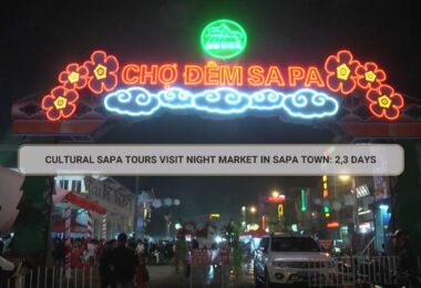 Cultural Sapa Tours Visit Night Market In Sapa Town: 2,3 Days