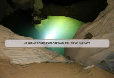 Ha Giang Tours Explore Nam Pau Cave: 3,4 Days