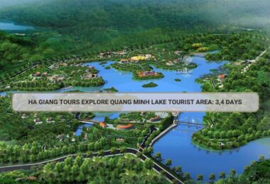 Ha Giang Tours Explore Quang Minh Lake Tourist Area: 3,4 Days