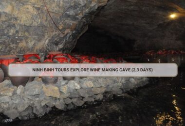 Ninh Binh Tours Explore Wine Making Cave