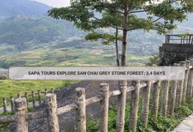 Sapa Tours Explore San Chai Grey Stone Forest: 3,4 Days