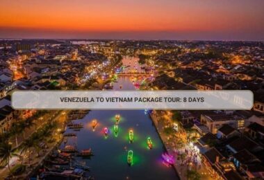 Venezuela To Vietnam Package Tour: 8 Days
