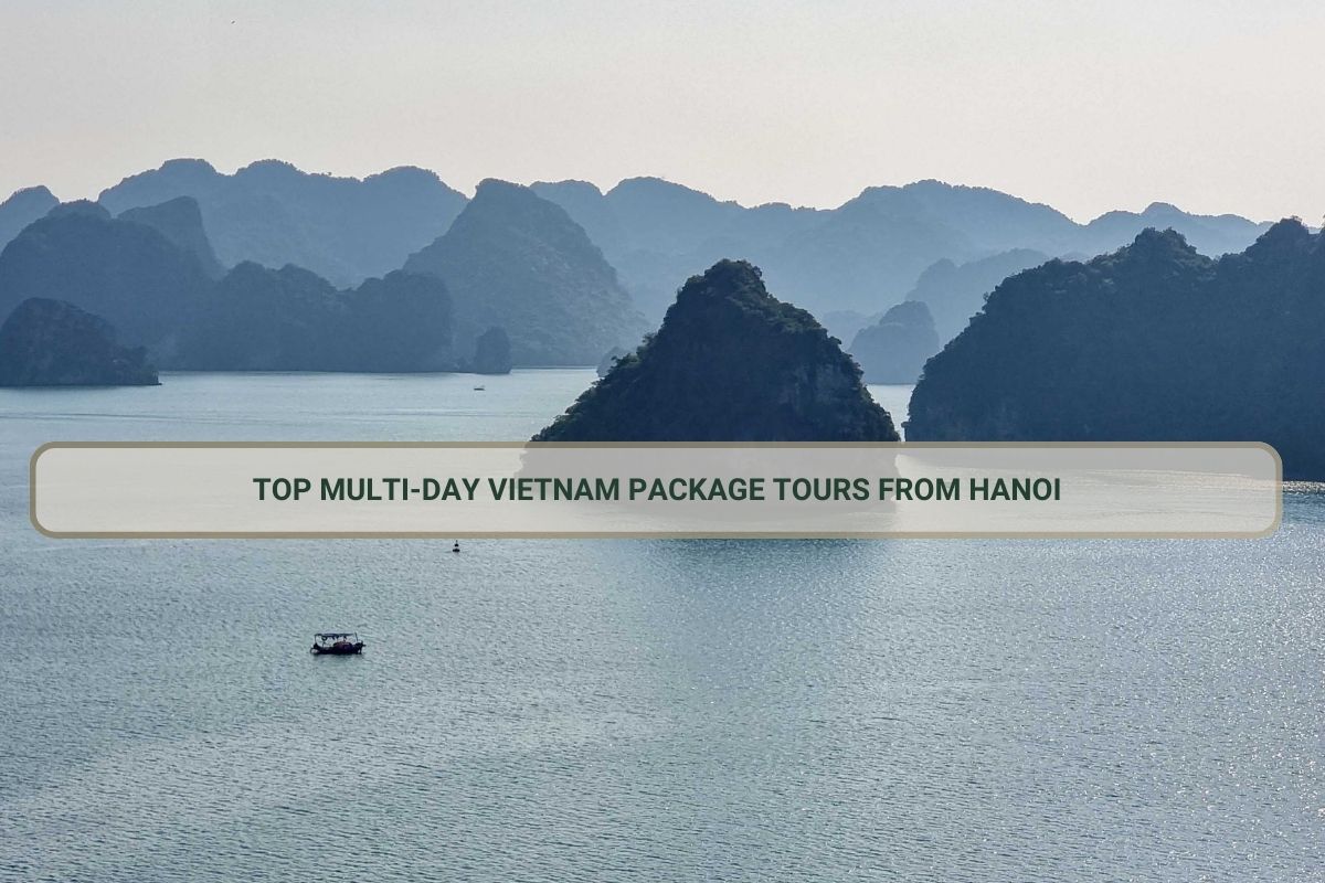 Top Multi-Day Vietnam Package Tours From Hanoi