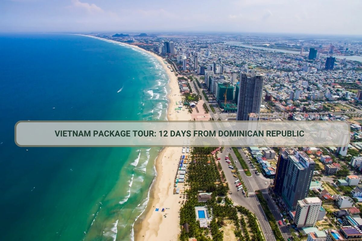 Vietnam Package Tour: 12 Days From Dominican Republic