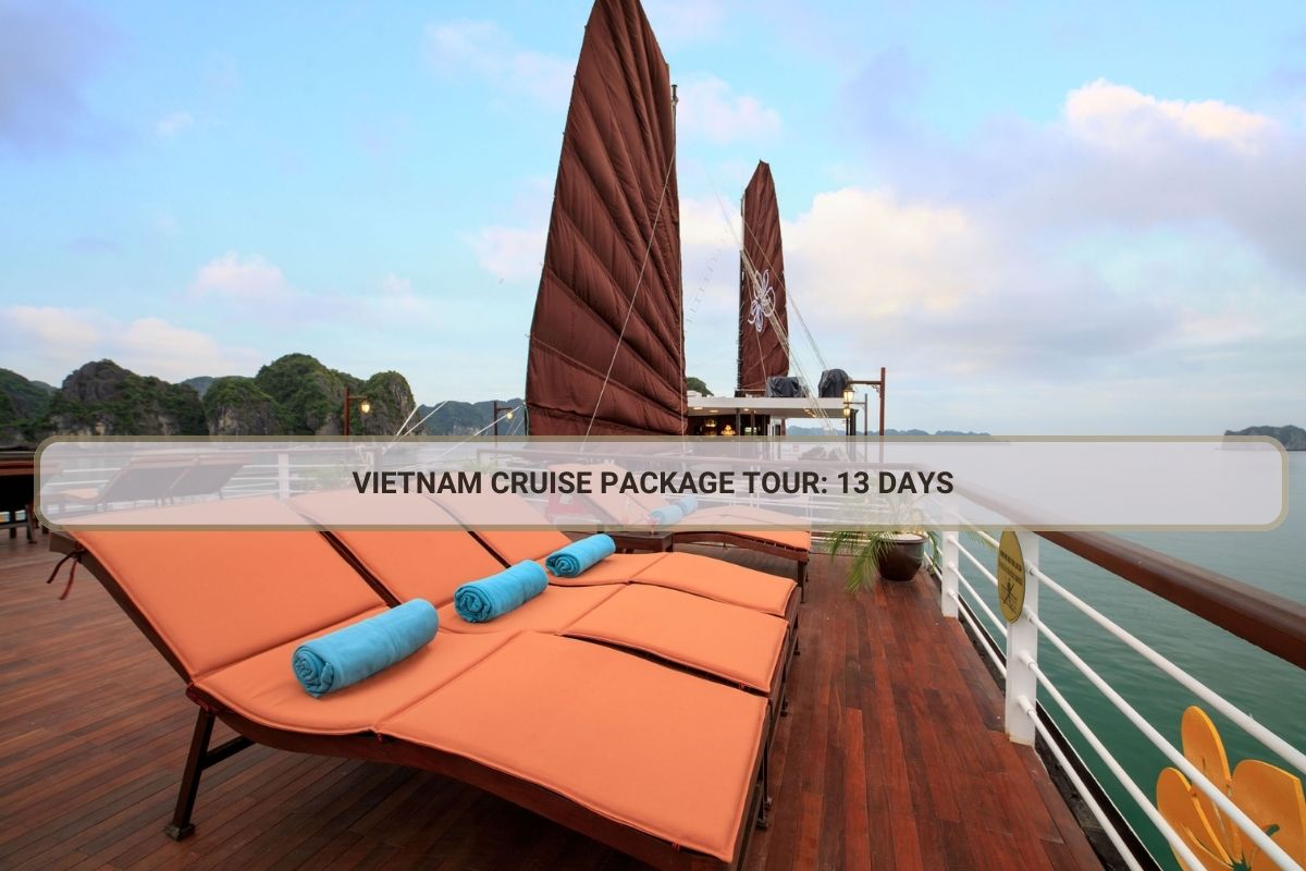 Vietnam Cruise Package Tour: 13 Days